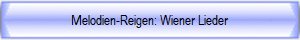 Melodien-Reigen: Wiener Lieder