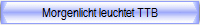 Morgenlicht leuchtet TTB