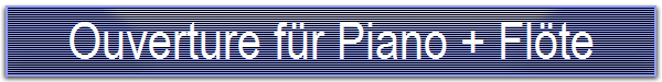 Ouverture fr Piano + Flte
