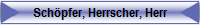 Schpfer, Herrscher, Herr