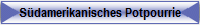 Sdamerikanisches Potpourrie