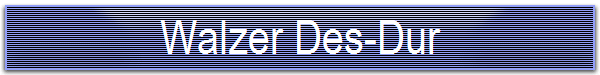 Walzer Des-Dur